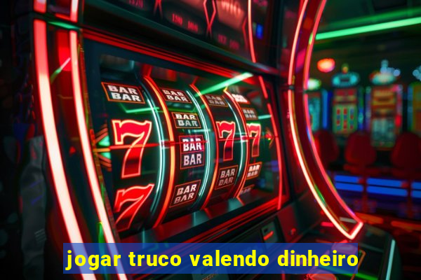 jogar truco valendo dinheiro